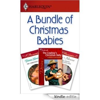 A Bundle Of Christmas Babies: The Greek's Christmas Baby\The Christmas Child\The Cowboy's Christmas Baby [Kindle-editie]