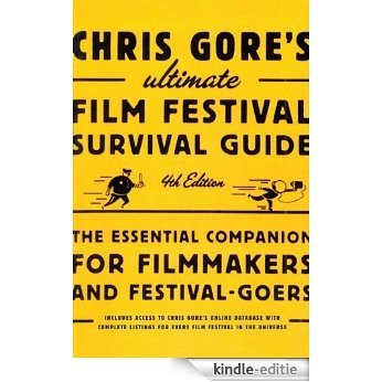 Chris Gore's Ultimate Film Festival Survival Guide, 4th edition: The Essential Companion for Filmmakers and Festival-Goers (Chris Gore's Ultimate Flim Festival Survival Guide) [Kindle-editie] beoordelingen