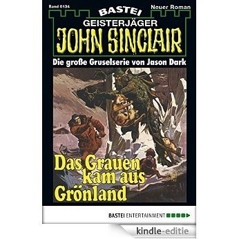 John Sinclair - Folge 0134: Das Grauen kam aus Grönland (German Edition) [Kindle-editie]