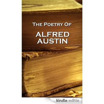 Alfred Austin, The Poetry [Kindle-editie]