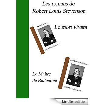 les romans de  Robert Louis Stevenson : Le mort vivant et Le Maître de Ballentrae (French Edition) [Kindle-editie]