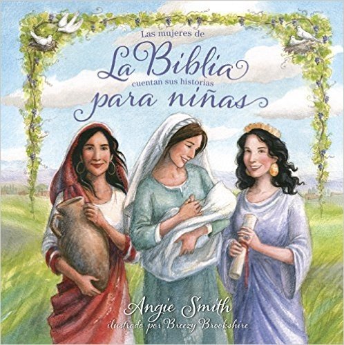 La Biblia Para Ninas: Las Mujeres de La Biblia Cuentan Sus Historias baixar