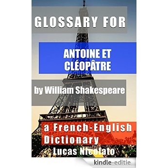 Glossary for Antoine et Cléopâtre by William Shakespeare: a French-English Dictionary (English Edition) [Kindle-editie]