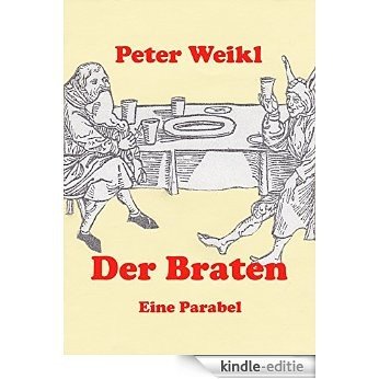 Der Braten: Eine Parabel (German Edition) [Kindle-editie]