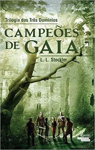 Campeões de Gaia - Livro I. Trilogia dos Três Domínios