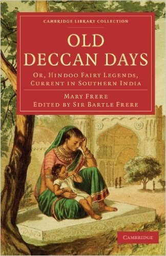 Old Deccan Days: Or, Hindoo Fairy Legends, Current in Southern India