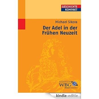 Der Adel in der Frühen Neuzeit (Geschichte Kompakt) (German Edition) [Kindle-editie] beoordelingen
