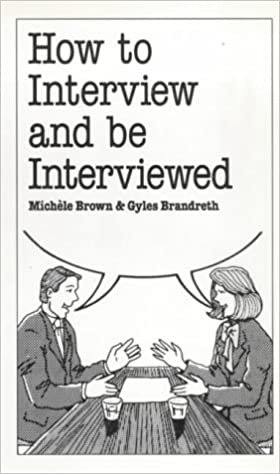 How to Interview and be Interviewed (Overcoming common problems)