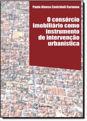 O Consórcio Imobiliário Como Instrumento De Intervenção Urbanística