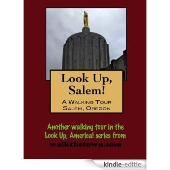 A Walking Tour of Salem, Oregon (Look Up, America!) (English Edition) [Kindle-editie]