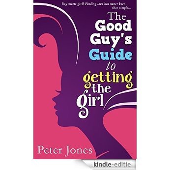 The Good Guy's Guide to Getting the Girl: A Very Funny Love Story (English Edition) [Kindle-editie] beoordelingen
