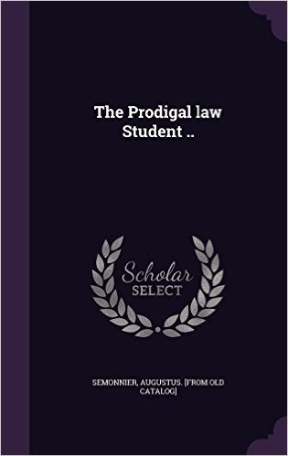 The Prodigal Law Student ..
