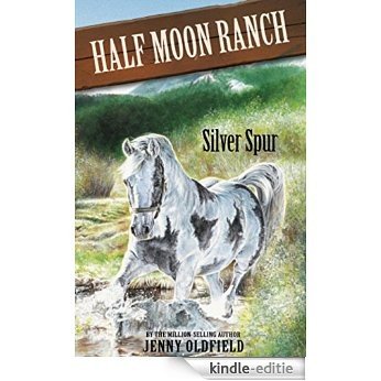 13: Silver Spur (Horses Of Half Moon Ranch) (English Edition) [Kindle-editie]