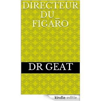 Directeur Du_ Figaro (Spanish Edition) [Kindle-editie]