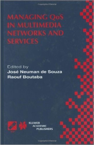 Managing Qos in Multimedia Networks and Services: IEEE / Ifip Tc6 Wg6.4 & Wg6.6 Third International Conference on Management of Multimedia Networks ... 25 28, 2000, Fortaleza, Ceara, Brazil