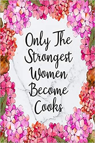Only The Strongest Women Become Cooks: Cute Address Book with Alphabetical Organizer, Names, Addresses, Birthday, Phone, Work, Email and Notes (Address Book 6x9 Size Jobs, Band 9)