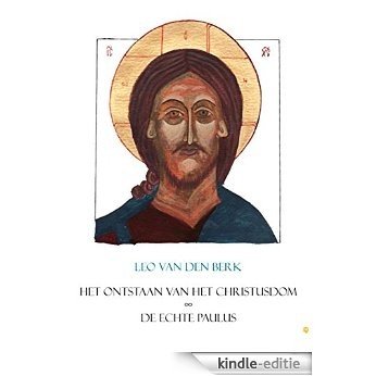 Het ontstaan van het Christusdom - De echte Paulus [Kindle-editie] beoordelingen