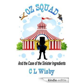 Oz Squad and the Case of the Sinister Ingredients (English Edition) [Kindle-editie]