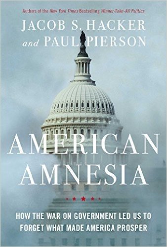 American Amnesia: How the War on Government Led Us to Forget What Made America Prosper (English Edition)