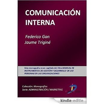 Comunicación interna (Este capítulo pertenece al libro Manual de instrumentos de gestión y desarrollo de las personas en las organizaciones) [Kindle-editie]