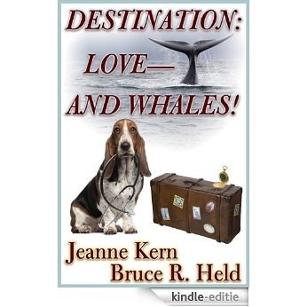 DESTINATION: LOVE--AND WHALES! (English Edition) [Kindle-editie]
