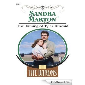 The Taming of Tyler Kincaid (The Barons) [Kindle-editie]