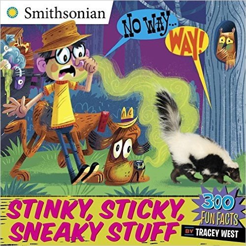 No Way . . . Way!: Stinky, Sticky, Sneaky Stuff