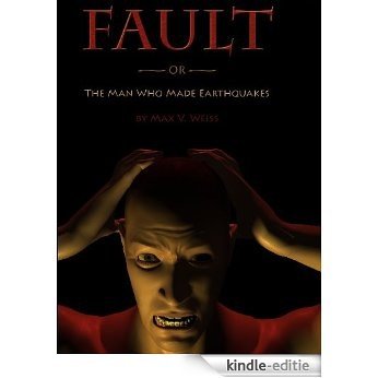 FAULT -or- The Man Who Made Earthquakes (English Edition) [Kindle-editie] beoordelingen