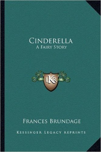 Cinderella: A Fairy Story
