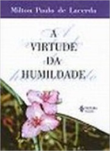 A Virtude Da Humildade - Volume 4