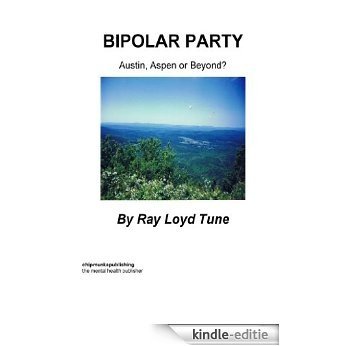 Bipolar Party - Austin, Aspen or Beyond? (English Edition) [Kindle-editie]