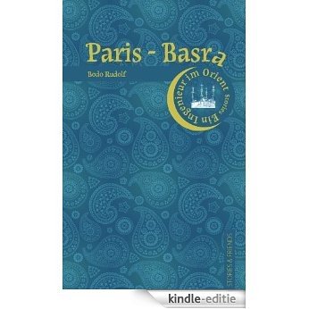 Paris-Basra: Ein Ingenieur im Orient (German Edition) [Kindle-editie]