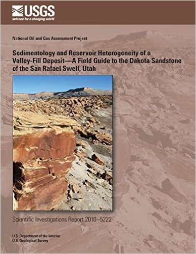 Sedimentology and Reservoir Heterogeneity of a Valley-Fill Deposit?a Field Guide to the Dakota Sandstone of the San Rafael Swell, Utah