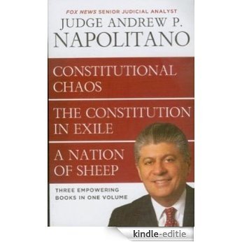 Napolitano 3 in 1: Constitutional Chaos, The Constitution in Exile, and A Nation of Sheep (English Edition) [Kindle-editie]
