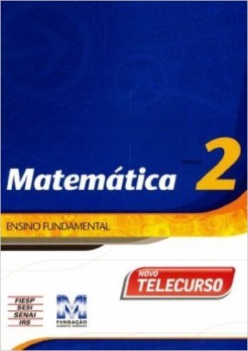 Novo Telecurso. Ensino Fundamental. Matematica - Volume 2