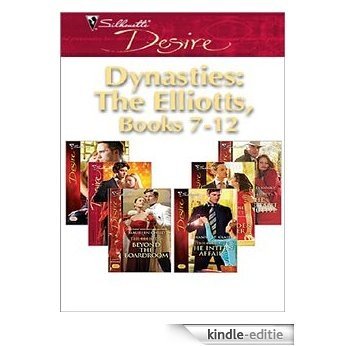 Dynasties: The Elliotts Miniseries: Under Deepest Cover\Marriage Terms\The Intern Affair\Forbidden Merger\The Expectant Executive\Beyond the Boardroom [Kindle-editie]