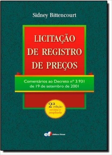 Licitação De Registro De Preços. Comentários Ao Decreto Nº 3.931, De 19 De Setembro De 2001