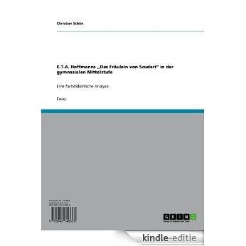E.T.A. Hoffmanns "Das Fräulein von Scuderi" in der gymnasialen Mittelstufe: Eine fachdidaktische Analyse [Kindle-editie] beoordelingen