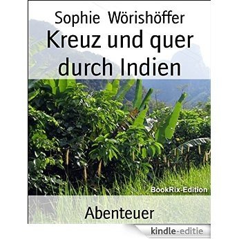 Kreuz und quer durch Indien (German Edition) [Kindle-editie]