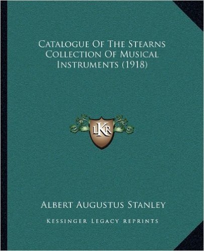 Catalogue of the Stearns Collection of Musical Instruments (1918)