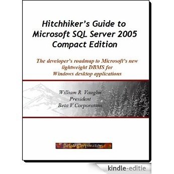 Hitchhiker's Guide to Microsoft SQL Server 2005 Compact Edition (English Edition) [Kindle-editie]
