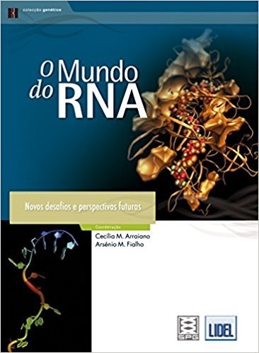 O Mundo RNA. Novos Desafios e Perspectivas Futuras
