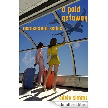 A Paid Getaway (Aerosexual Series Book 6) (English Edition) [Kindle-editie] beoordelingen