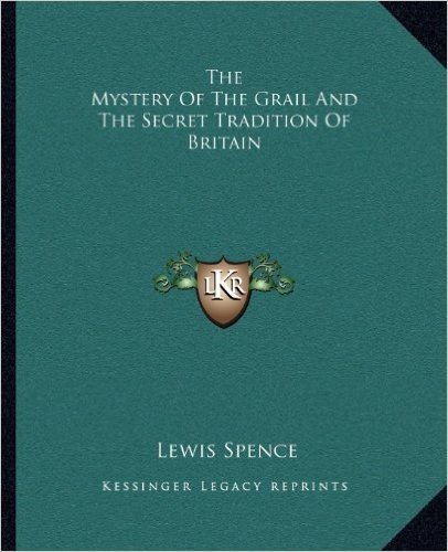 The Mystery of the Grail and the Secret Tradition of Britain