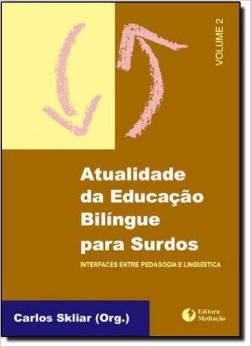 Atualidade De Educacao Bilingue Para Surdos - V. 2