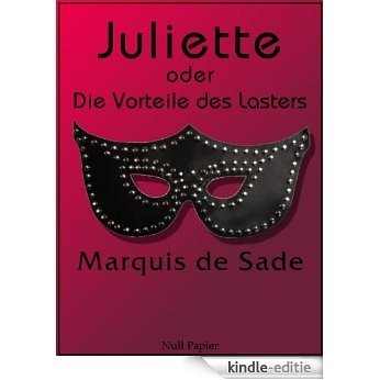 Juliette: Oder Die Vorteile des Lasters (Erotik bei Null Papier) (German Edition) [Kindle-editie]