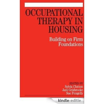 Occupational Therapy in Housing: Building on Firm Foundations [Kindle-editie]