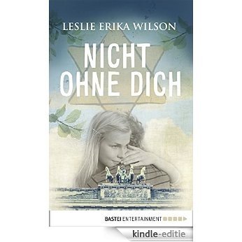 Nicht ohne dich (German Edition) [Kindle-editie]