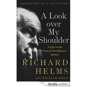 A Look Over My Shoulder: A Life in the Central Intelligence Agency [Kindle-editie]