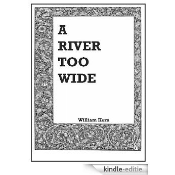 A River Too Wide (English Edition) [Kindle-editie] beoordelingen